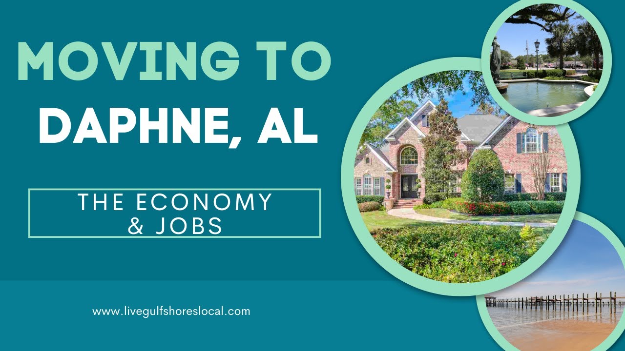 Moving to Daphne AL | The Economy and Jobs | Video  #3