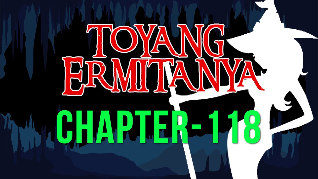 Mga Kasaysayan Ni Toyang Ermitanya - Season 14 | Chapter 118