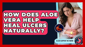 How Does Aloe Vera Help Heal Ulcers Naturally? - Ulcer Support Network