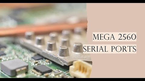 Looking at the Mega 2560 multiple serial ports