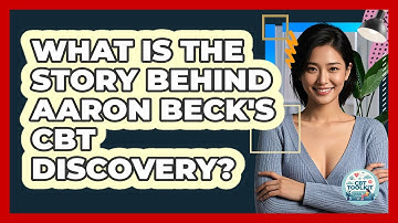 What Is The Story Behind Aaron Beck