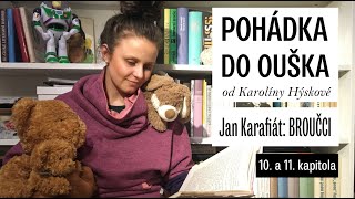 POHÁDKA DO OUŠKA od Karolíny Hýskové | Jan Karafiát - BROUČCI | 10. a 11. kapitola