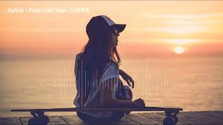 Enak di dengerin di sore hari | Dabin - Feel Like feat. CAPPA