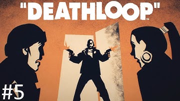 PIECING EVERYTHING TOGETHER!!! | Deathloop Gameplay Walkthrough - Part 5