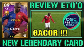 REVIEW ETO'O NEW LEGENDARY CARD GACOR !!! EFOOTBALL 2022 PC PS4 PS5 CONSOLE