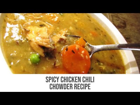 Chicken Chili Chowder - Organic Recipe - Spicy!