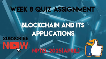 Blockchain and its Applications Week 8 NPTEL 2025(April) | SWAYAM | NPTEL 2025(April)