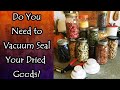 Do You Need to Vacuum Seal Dried Goods?