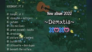 demxntia - goodnight, pt.II (Full album) | NEW ALBUM 2022 | No ads