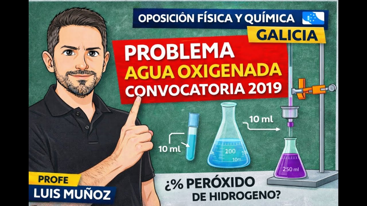 Oposición Física y Química Galicia | Agua Oxigenada y Permanganato (Problema 2019 Resuelto)