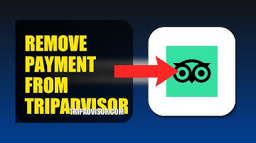 How To Remove Payment Method From TripAdvisor 2025