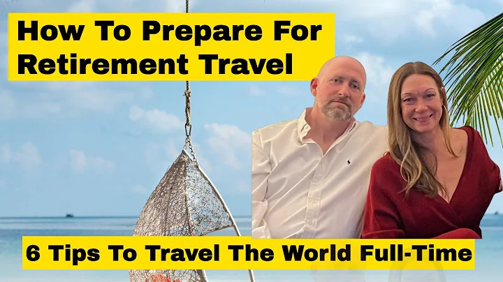 How To Prepare For Retirement Travel - 6 Tips To Slow Travel The World Full-Time.