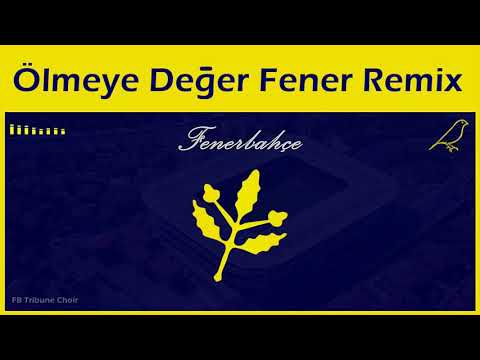 Senin İçin Ölmeye Değer Fener - Remix (Stüdyo) - Fenerbahçe Marşları