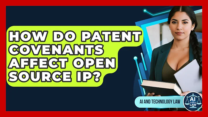 How Do Patent Covenants Affect Open Source IP? - AI and Technology Law