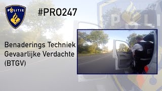 Politie #PRO247 : Benaderings Techniek Gevaarlijke Verdachte (BTGV)