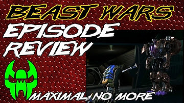 Maximal, No More - Beast Wars Episode Review 31