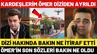 Kardeşlerim Ömer Yiğit Koçak Diziden Ayrıldı | Dizi Hakkında Bakın Ne İtiraf Etti 131.Bölüm