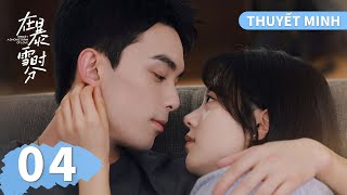 THUYẾT MINH | Giữa Cơn Bão Tuyết - Tập 04 | Ngô Lỗi & Triệu Kim Mạch | Ổ Mọt Phim