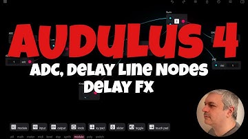 Audulus 4 - Tutorial 12: Create a simple Delay Effect using the Delay Line Node