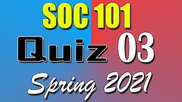 SOC101 Quiz 3 Solution 2021 | SOC101 Quiz 3 Solved Spring 2021 | Live Attempt