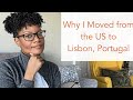 Why I Moved from the US to Lisbon, Portugal