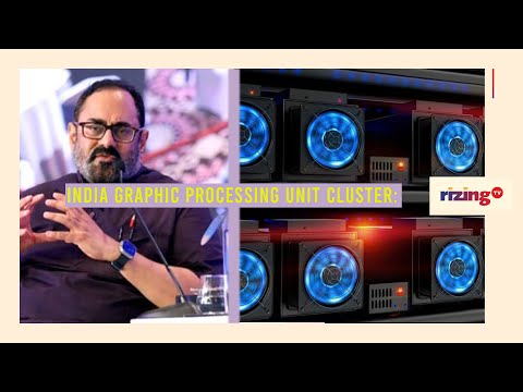 Why The Indian Government Is Planning A Graphic Processing Unit (GPU) Cluster | RizingTech