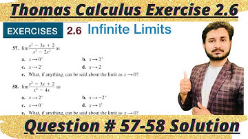 Thomas Calculus Exercise 2.6 Question # 57-58 solution|| Infinite Limits ||MSN Mathematician||