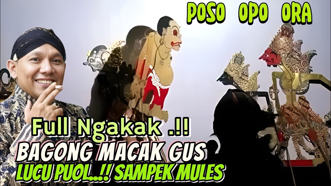 KI DALANG SENO NUGROHO,BAGONG TERLUCU AUTO NGAKAK,SAMPEK MULES NK WETENG