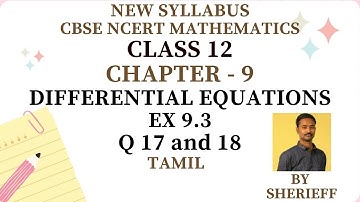 CLASS 12 | EX 9.3 | Q 17, 18 | MATHS | CHAPTER 9 | DIFFERENTIAL EQUATIONS | NEW SYLLABUS CBSE