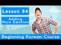 Billy Go’s Beginner Korean Course | #84: Adding More Emotion