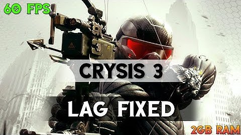 Crysis 3 : Lag Fixed For Low End Computer! (2GB RAM) Intel HD GPU