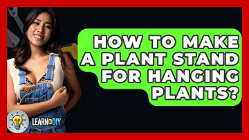 How To Make A Plant Stand For Hanging Plants? - LearnToDIY360.com