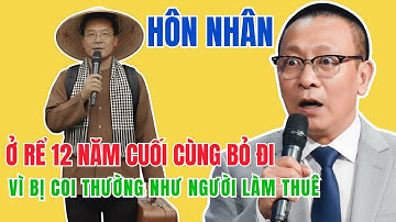 TÂM SỰ CÙNG VĂN SÂM: Ở Rể 12 Năm, Cuối Cùng Bỏ Nhà Vợ Vì Bị Coi Thường Như Người Làm Thuê