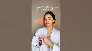 5 Things Physics Will Help You In Medical College 