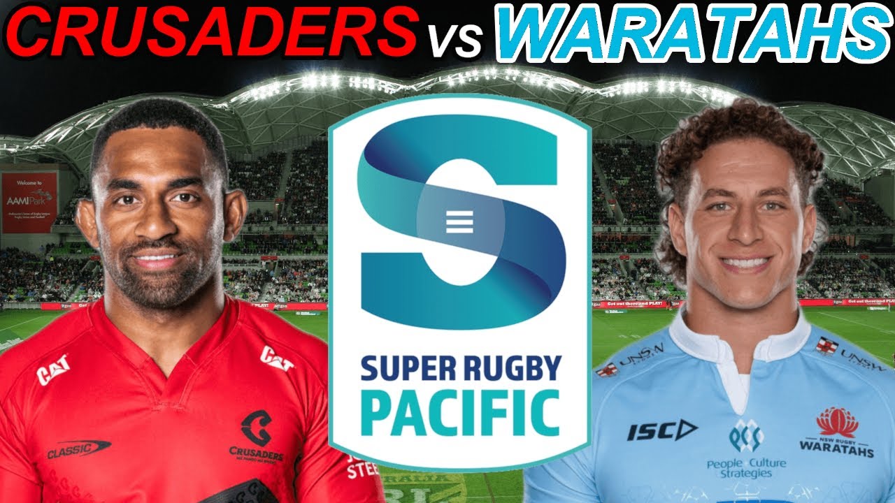 CRUSADERS vs WARATAHS Super Rugby Pacific 2024 Live Commentary YouTube