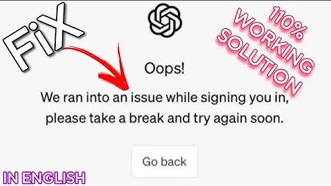 ChatGPT: "Oops, We ran into an issue while signing you in..." | How To Fix Login Issue