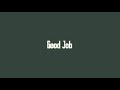 Lyrics good job  one voice childrens choir cover