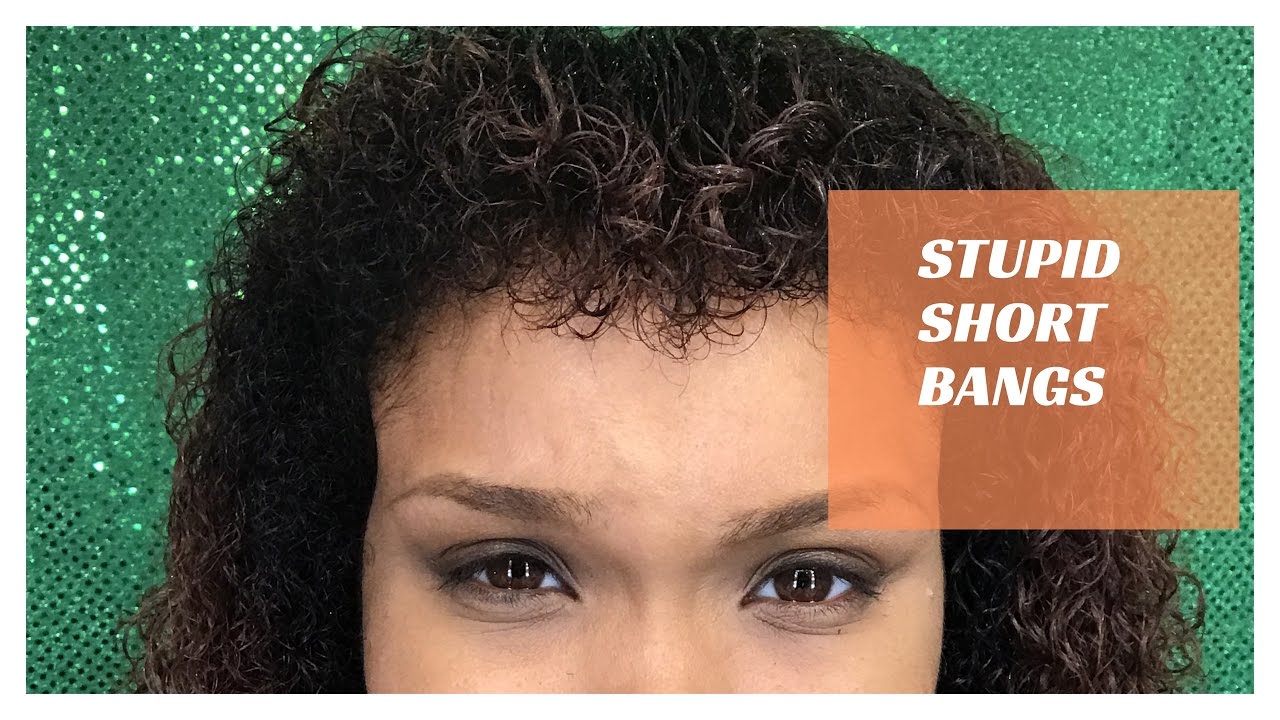 I Cut Stupid Short Bangs on My Naturally Curly Hair - thptnganamst.edu.vn