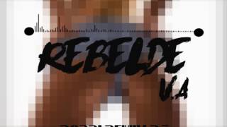 REBELDE ✘ Rodri Remix DJ ✘ EL VILLANO (V.A)