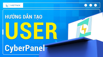 Cách Tạo User Trên CyberPanel