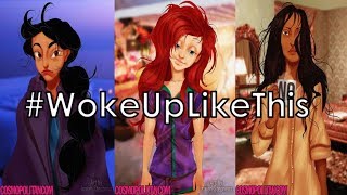If Disney Princesses #WokeUpLikeThis
