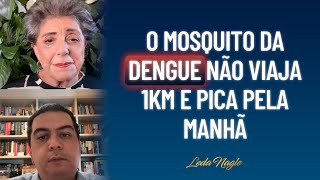 : Dr Francisco Cardoso :o mosquito da dengue n~ao viaja mais de 1 quil^ometro e pica pela manh~a