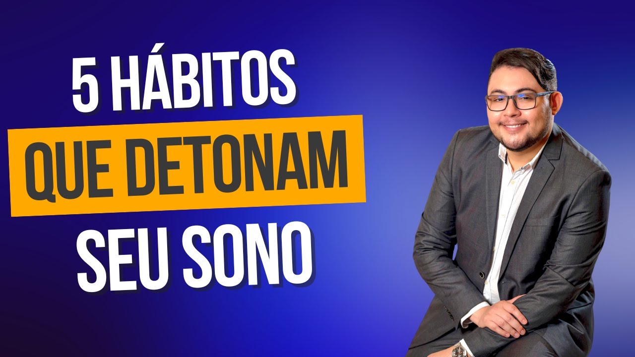 5 hábitos que detonam seu sono