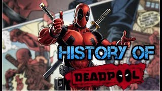 History of Deadpool!
