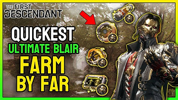 Is Ultimate Blair the Easiest Farm Yet?? | The First Descendant