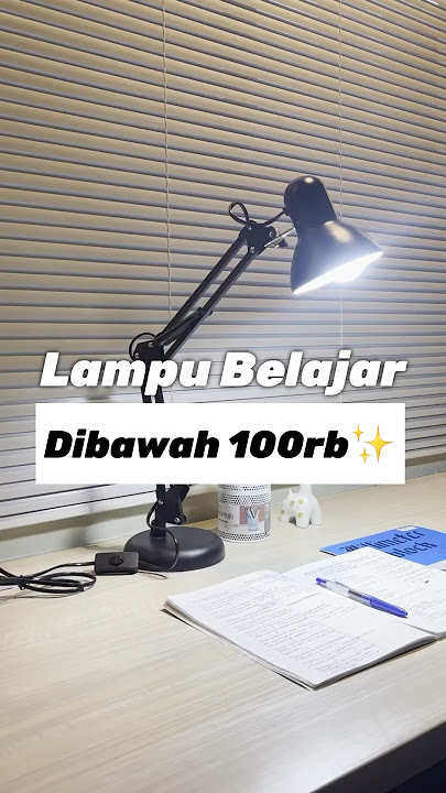Lampu meja belajar di bawah 100rb?😨 #lampubelajar #lampumejabelajar
