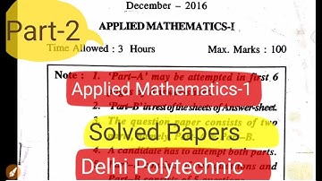 Applied Mathematics-1 Solved Paper || Dec 2016 Part-2 || Delhi Polytechnic