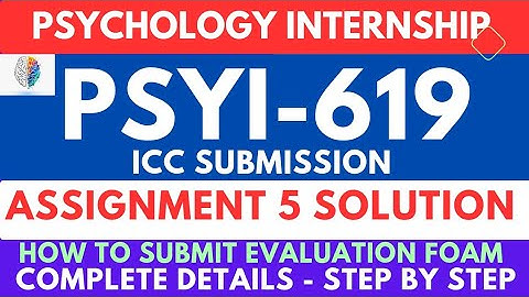 VU PSYI619 Psychology Internship Assignment 5 solution || How to submit Evaluation Foam || ICC