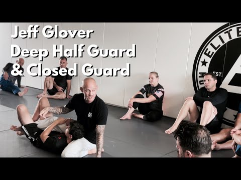 Jeff Glover Closed Guard, Deep Half Guard Sweeps, and stories