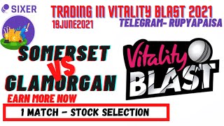 Somerset vs Glamorgan | Vitality blast 2021| Trading in Sixer App | Rupya Paisa screenshot 5